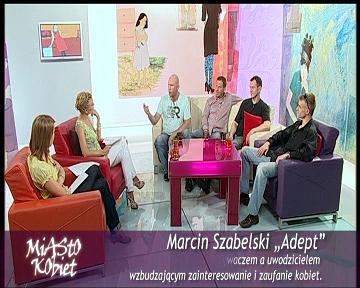 Adept w programie "MIASTO KOBIET" TVN Style maj 2008